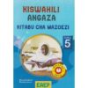 EAEP Kiswahili Angaza Kitabu cha Mazoezi Grade 5 by M. Banda na S. Otieno