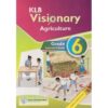 KLB Visionary Agriculture Grade 6 by KLB
