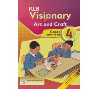 KLB Visionary Art and Craft Grade 4 (Approved) by Atieno
