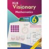 KLB Visionary Mathematics Grade 6 by KLB