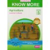 Storymoja Know More Agriculture Grade 5 Learner (Approved) by Story Moja by J. Muinde, F. Sayia, J. Mbutu