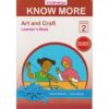 Storymoja Know More Art and Craft Grade 2 by Story Moja by Storymoja