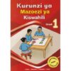 Kurunzi ya Kiswahili workbook Grade 1