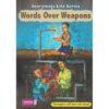 Storymoja Life series: Words over Weapons by Story Moja