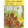 Give the devil his due